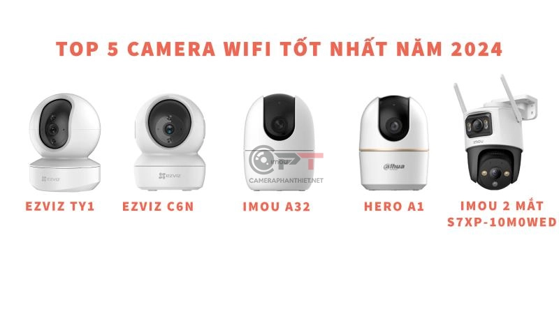 Top 5 camera wifi giá rẻ đang chú ý năm 2024